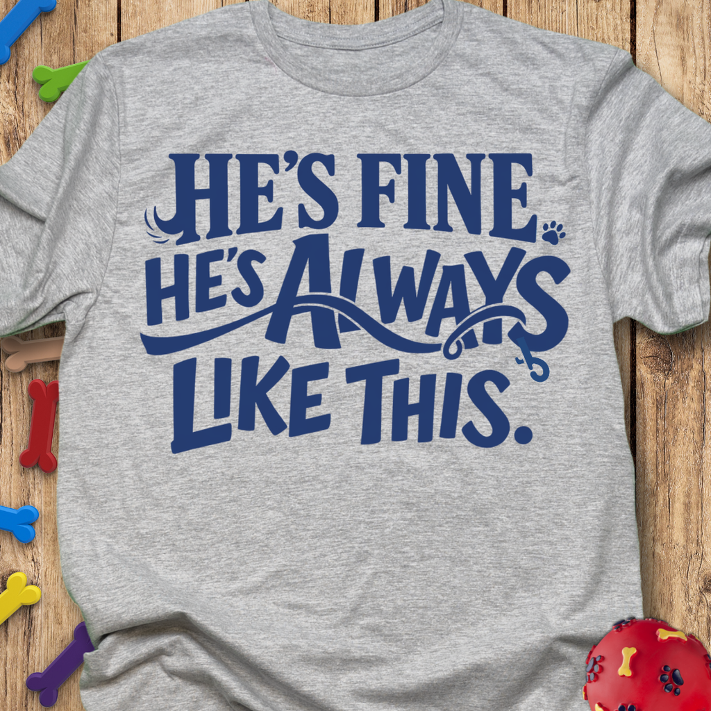 He’s Fine T-Shirt