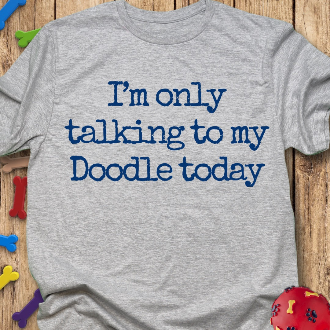 Talking Doodle Today T-Shirt
