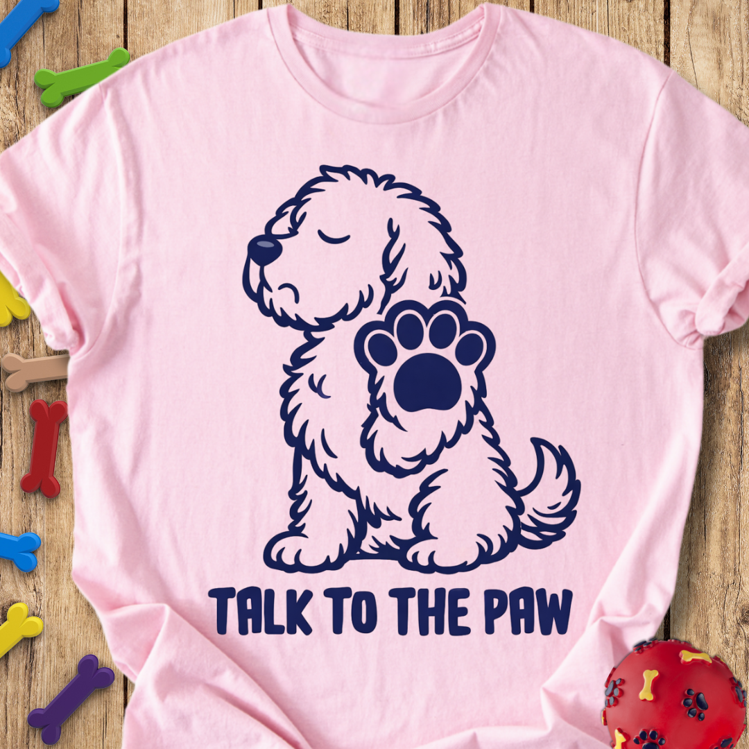 Talk to the Paw T-Shirt