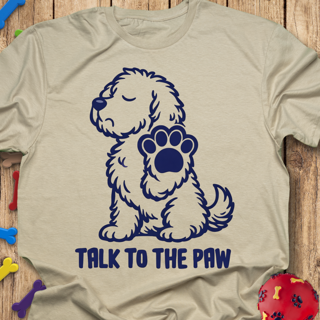 Talk to the Paw T-Shirt