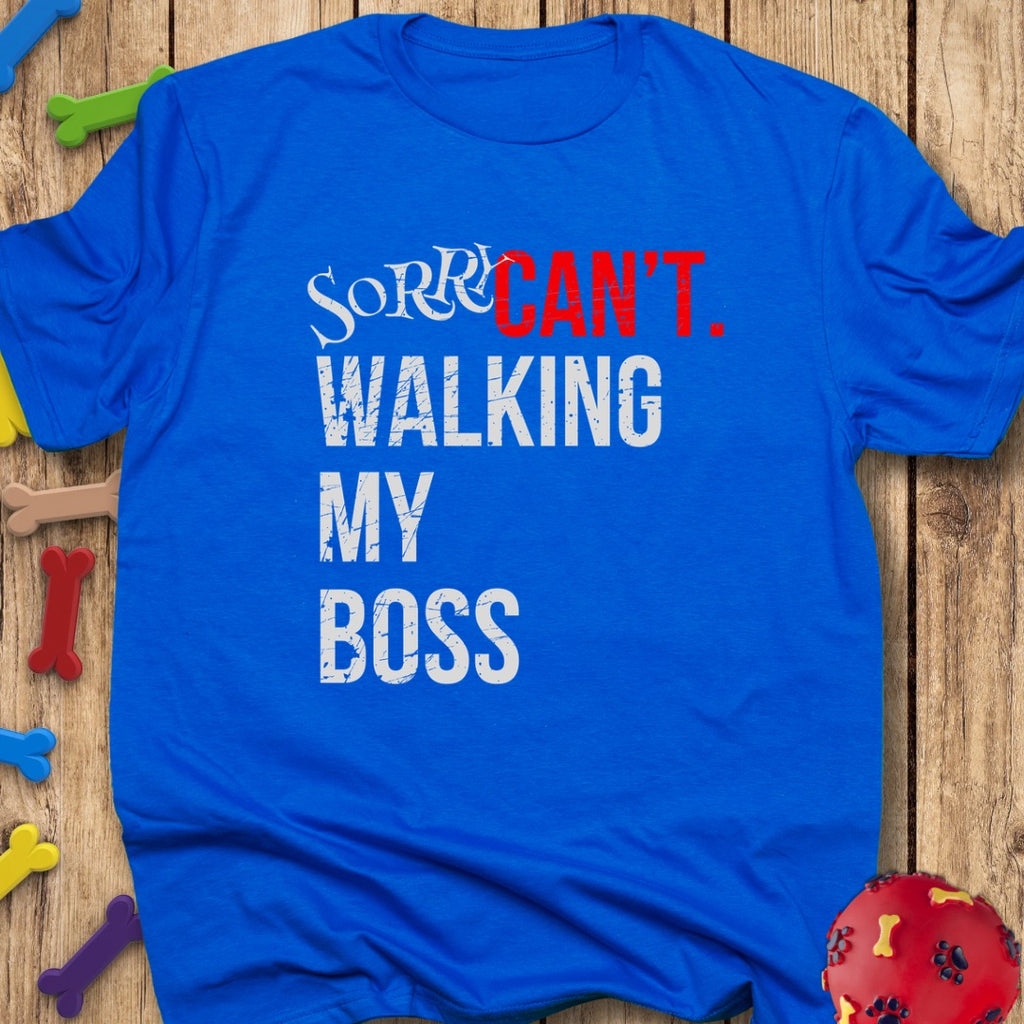Walking My Boss T-Shirt