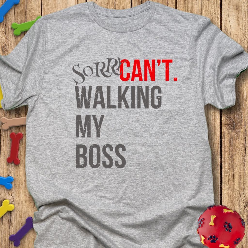 Walking My Boss T-Shirt
