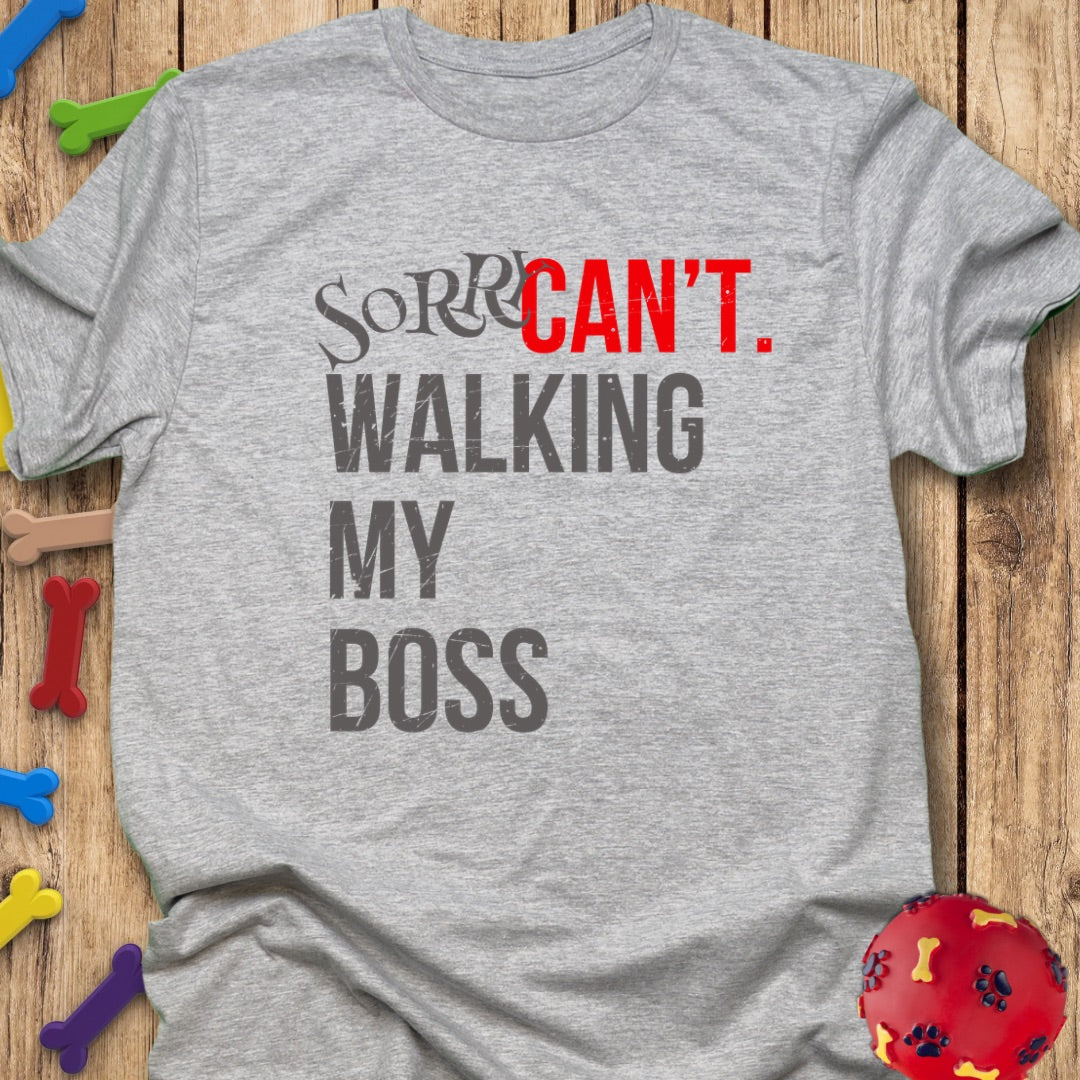 Walking My Boss T-Shirt