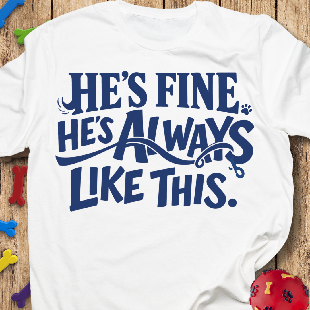 He’s Fine T-Shirt