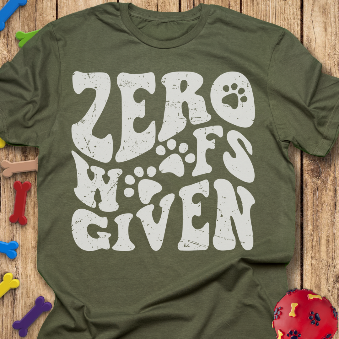 Zero Woofs Given T-Shirt