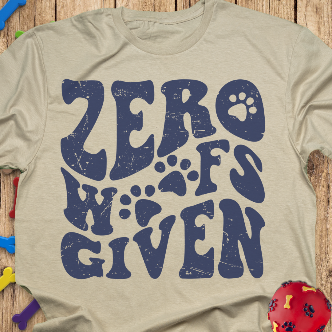 Zero Woofs Given T-Shirt